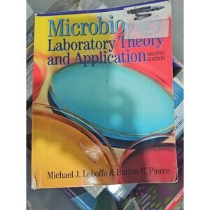 Microbiology Laboratory Theory and Application by Michael J. Leboffe and Burton